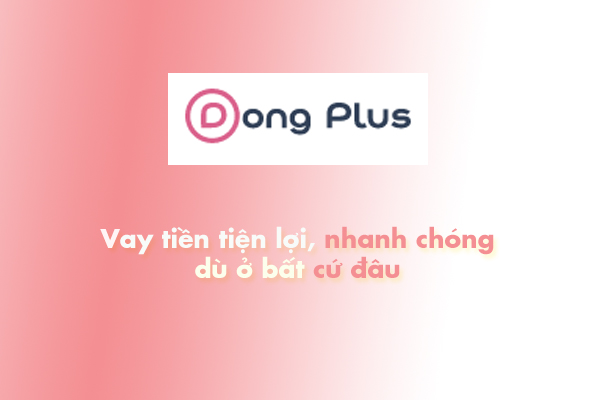 dongplus.vn đơn vị vay tiền nhanh và trực tuyến